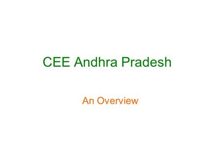 CEE Andhra Pradesh An Overview. Thrust Areas and Projects Education for children –Environmental education for rural schools: Environmental Education in.