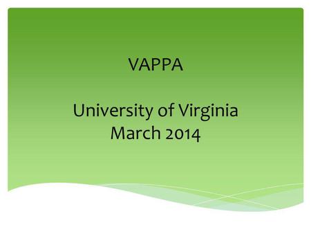 VAPPA University of Virginia March 2014. LIFT AS YOU CLIMB A Journey of Leadership Mary Vosevich APPA Immediate Past President Director, Physical Plant.
