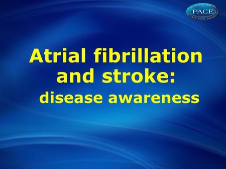 Atrial fibrillation and stroke: disease awareness