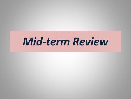 Mid-term Review.