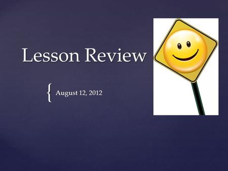 { Lesson Review August 12, 2012. 100 points A) Nehemiah means knee high miah, and Tirshatha means president B) Nehemiah means governor, and Tirshatha.