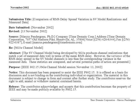 Doc.: IEEE 802.15-02/492r0 Submission November 2002 Time Domain Corporation - Marcus Pendergrass Submission Title: [Comparison of RMS Delay Spread Variation.