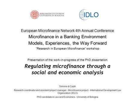 European Microfinance Network 4th Annual Conference Microfinance in a Banking Environment Models, Experiences, the Way Forward Research in European Microfinance”