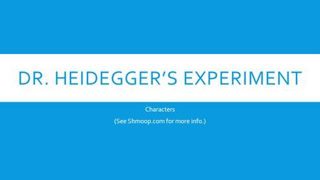 Dr. Heidegger’s Experiment