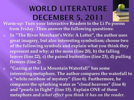 Warm-up: Turn your Interactive Readers to the Li Po poems from Friday. Then answer the following questions: 1. In “The River Merchant’s Wife: A Letter”,