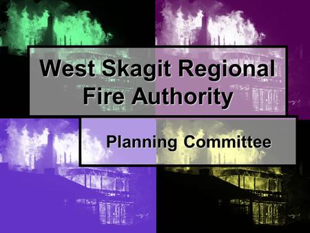 West Skagit Regional Fire Authority Planning Committee.