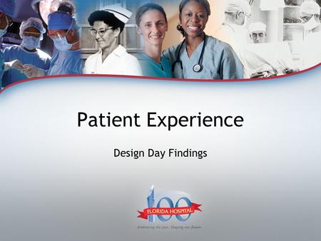 Patient Experience Design Day Findings. Design Activity - Goals Identify what matters to patients – through Acts I, II & III Specifically Identify the.