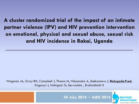 A cluster randomized trial of the impact of an intimate partner violence (IPV) and HIV prevention intervention on emotional, physical and sexual abuse,
