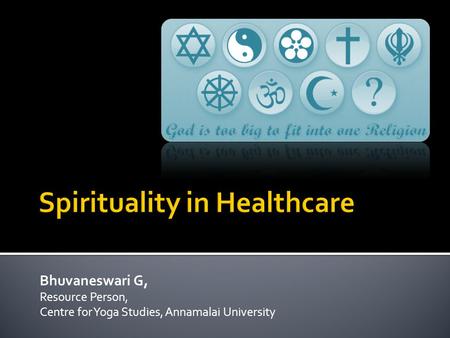 Bhuvaneswari G, Resource Person, Centre for Yoga Studies, Annamalai University.