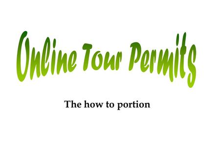 The how to portion. How to establish access to the online tour permits Go to www.scouting.org Click on LOG IN.