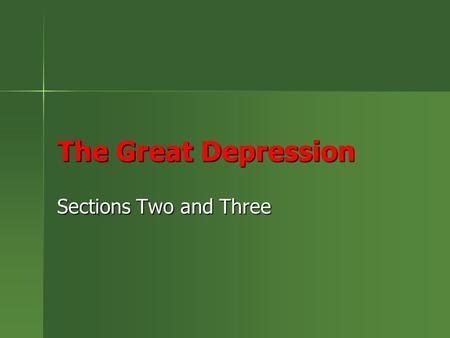 The Great Depression Sections Two and Three. Native Grasses & Sod Destroyed Land was ravaged for decades by humans Land was ravaged for decades by humans.
