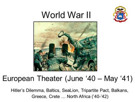 European Theater (June ‘40 – May ‘41)
