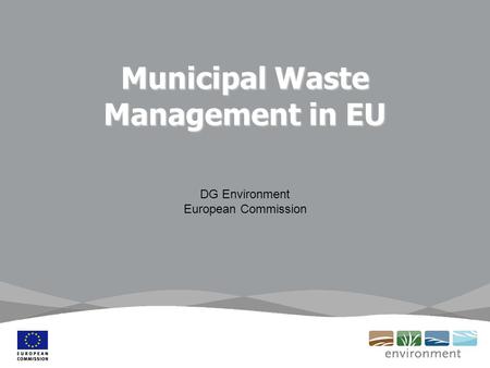 Municipal Waste Management in EU DG Environment European Commission.