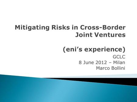 GCLC 8 June 2012 – Milan Marco Bollini.  Number of JV  Contractual JV  Company JV  Business areas covered.