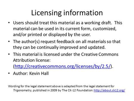 Licensing information Users should treat this material as a working draft. This material can be used in its current form, customized, and/or printed or.