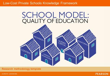 Low-Cost Private Schools Knowledge Framework Research methodology template.