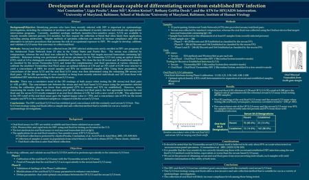 Development of an oral fluid assay capable of differentiating recent from established HIV infection Niel Constantine 1, Ligia Peralta 1, Anne Sill 2, Kristen.