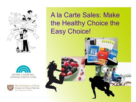 A la Carte Sales: Make the Healthy Choice the Easy Choice!