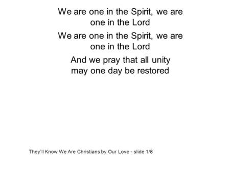We are one in the Spirit, we are one in the Lord