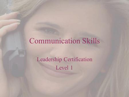 Communication Skills Leadership Certification Level 1.