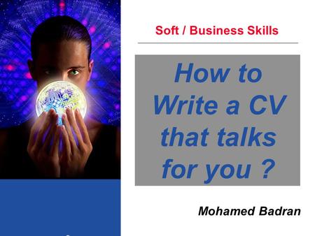 How to Write a CV that talks for you ?