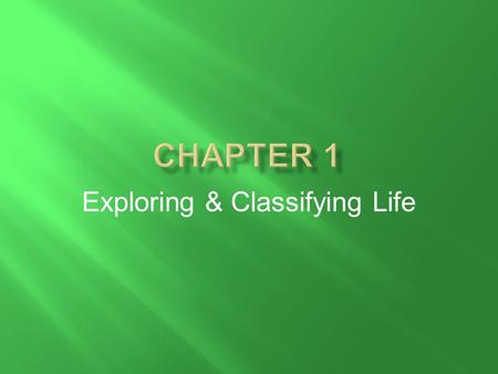 Exploring & Classifying Life