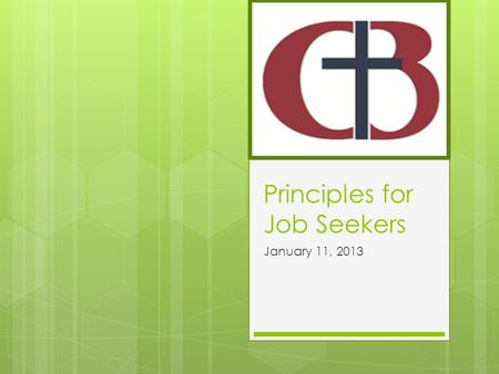 Principles for Job Seekers January 11, 2013.  We all have the same Father! (Mal 2:10); Through the Son (John 14:6); By the Holy Spirit (Eph 2:18)  We.
