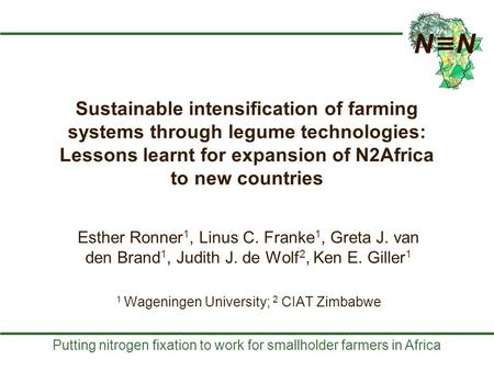 Putting nitrogen fixation to work for smallholder farmers in Africa Sustainable intensification of farming systems through legume technologies: Lessons.
