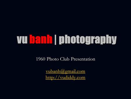Vu banh | photography 1960 Photo Club Presentation