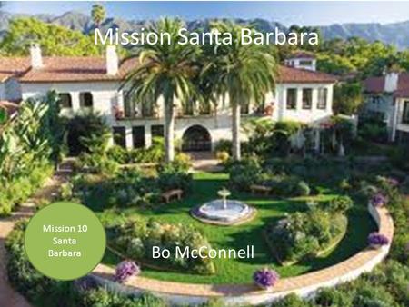 Mission Santa Barbara Mission 10 Santa Barbara Bo McConnell.