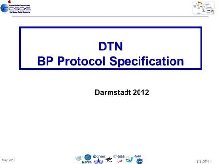 SIS_DTN 1 DTN BP Protocol Specification May 2010 Darmstadt 2012.