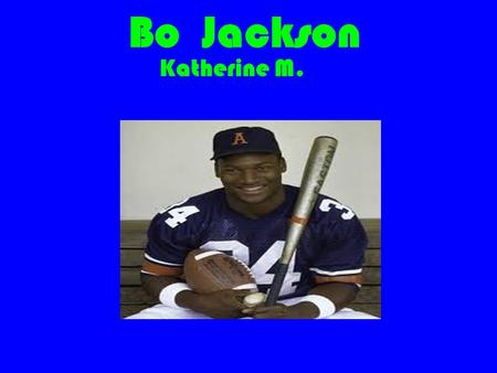 Bo Jackson Katherine M.. Birth of Bo Jackson He was born on November 30, 1962.