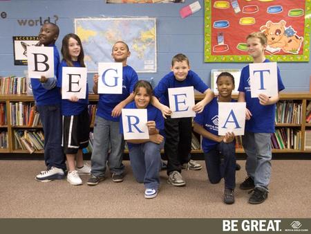 In 2009, Boys & Girls Clubs of Indianapolis worked to integrate the BE GREAT theme into its marketing and fundraising efforts. –Integrated into advertisements,