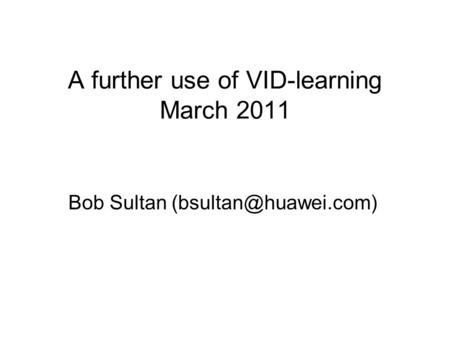 Bob Sultan A further use of VID-learning March 2011.