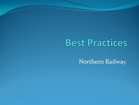 Northern Railwa y.. Mode of Achievement 1. Information Technology 2. Human Resources.
