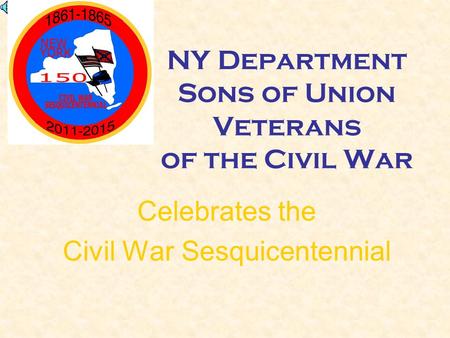 NY Department Sons of Union Veterans of the Civil War Celebrates the Civil War Sesquicentennial.