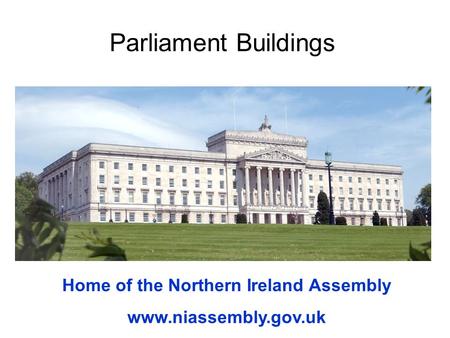 Home of the Northern Ireland Assembly