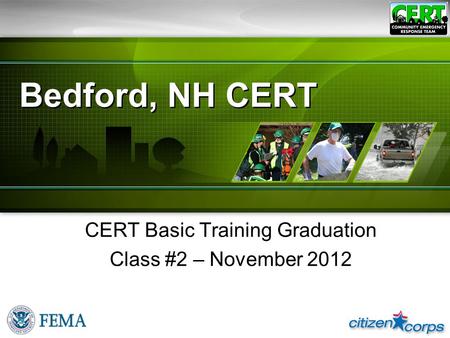 Bedford, NH CERT CERT Basic Training Graduation Class #2 – November 2012.