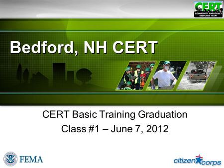 Bedford, NH CERT CERT Basic Training Graduation Class #1 – June 7, 2012.