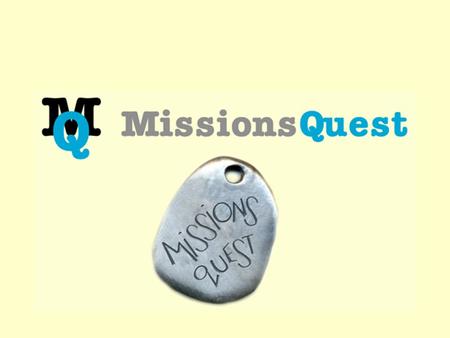 MissionsQuest What Is It?  Officially, MissionsQuest SM is the “Individual Achievement Plan for Acteens.”  Practically, MissionsQuest SM is a resource.