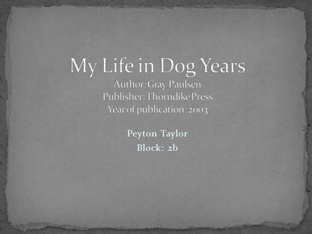 Peyton Taylor Block: 2b. There are many different settings in the book My Life in Dog Years. In most parts of the book the setting takes place in northern.