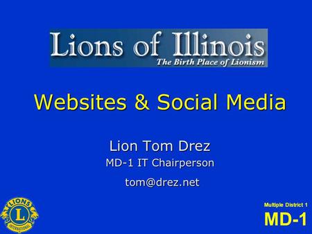 Multiple District 1 MD-1 Websites & Social Media Lion Tom Drez MD-1 IT Chairperson