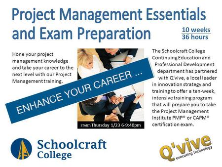 Hone your project management knowledge and take your career to the next level with our Project Management training. The Schoolcraft College Continuing.