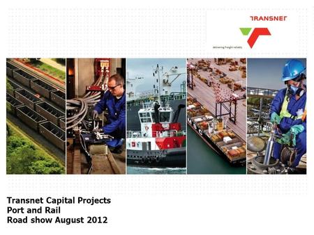 Transnet Capital Projects Port and Rail Road show August 2012