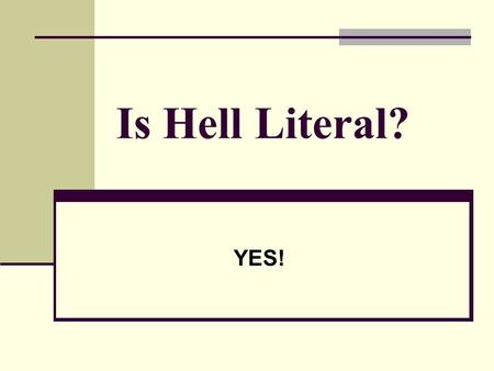 Is Hell Literal? YES!. Any Questions? Class notes can be found at www.AuxtBCR.info Then click on “Presentations”