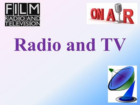 Radio and TV. P h o n e t i c s TV ChannelTV Programmebroadcast radio stationnationalregional commercialcompetition specialise inparticulara particular.