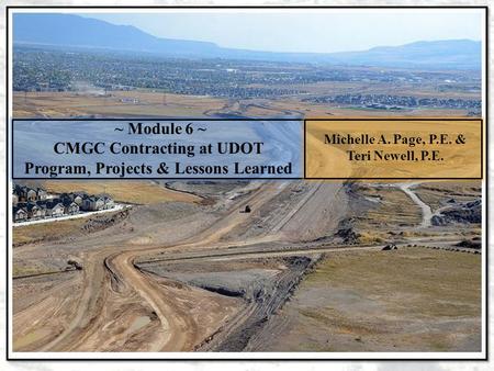 CMGC Contracting at UDOT Program, Projects & Lessons Learned