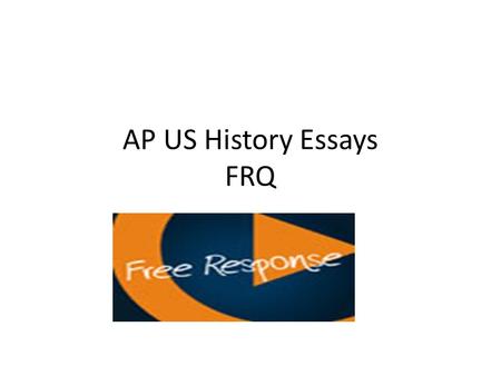 AP US History Essays FRQ