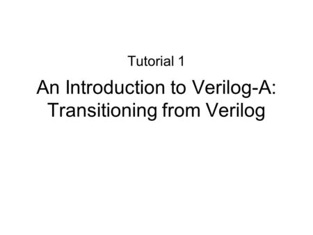An Introduction to Verilog-A: Transitioning from Verilog