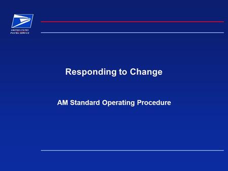 Responding to Change AM Standard Operating Procedure.